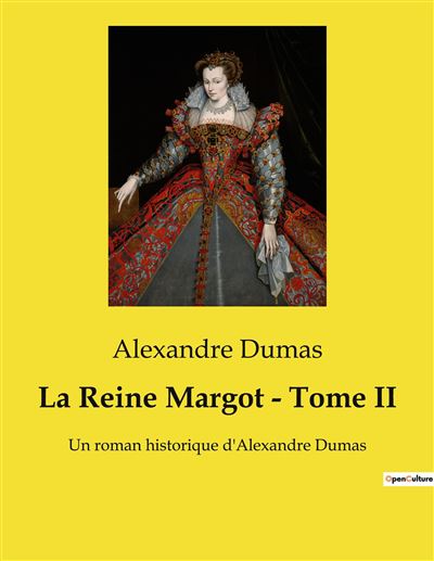 La Reine Margot Tome II broché Alexandre Dumas Père, Livre