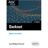 Darknet. Mythes et réalités