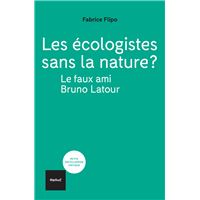Les écologistes sans la nature? Le faux ami Bruno Latour