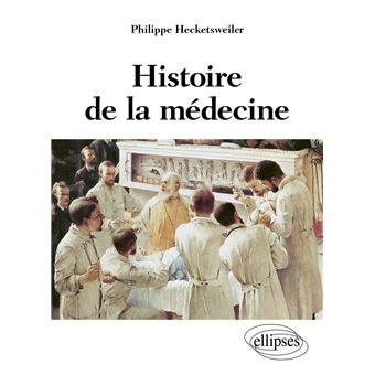 Histoire de la médecine - des malades, des médecins, des soins et de l'éthique biomédicale - 1