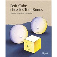 Petit cube chez les tout-ronds