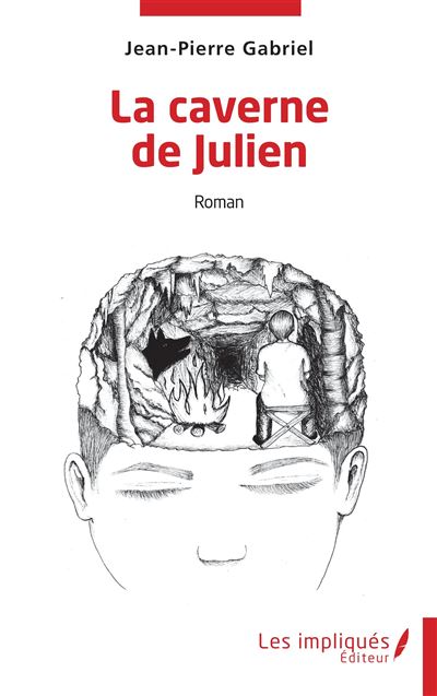 La caverne de Julien - Jean-Pierre Gabriel - Les Impliqués - broché - Roman
