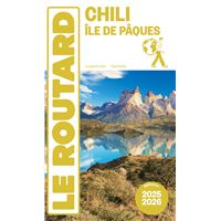 Guide du Routard Chili et île de Pâques 2025/26