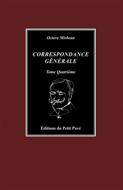 Correspondance générale - Tome 4