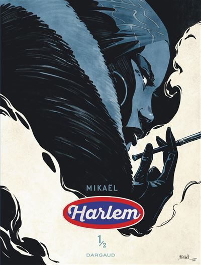 Harlem - Tome 1 - Mikaël - Dargaud - cartonné - Bande dessinée - Dargaud