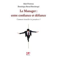Le manager : entre confiance et defiance