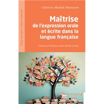 Maîtrise de l'expression orale et écrite dans la langue française ...