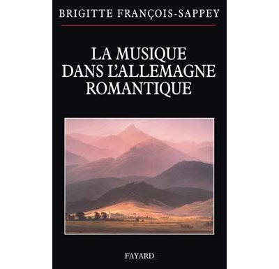 La musique dans l'Allemagne romantique - Brigitte Franco