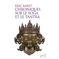 Chroniques sur le yoga et le tantra