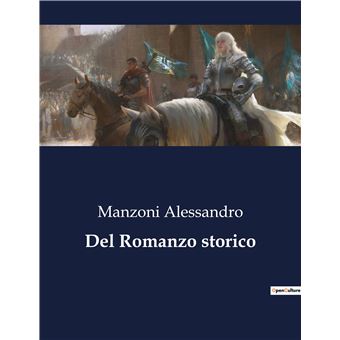 Del Romanzo storico - broché - Alessandro Manzoni - Achat Livre | fnac