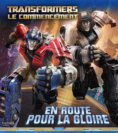 Transformers : le commencement - L'histoire du film Album RC - Hasbro - Hachette Jeunesse - cartonné - Album jeunesse - Hachette Jeunesse