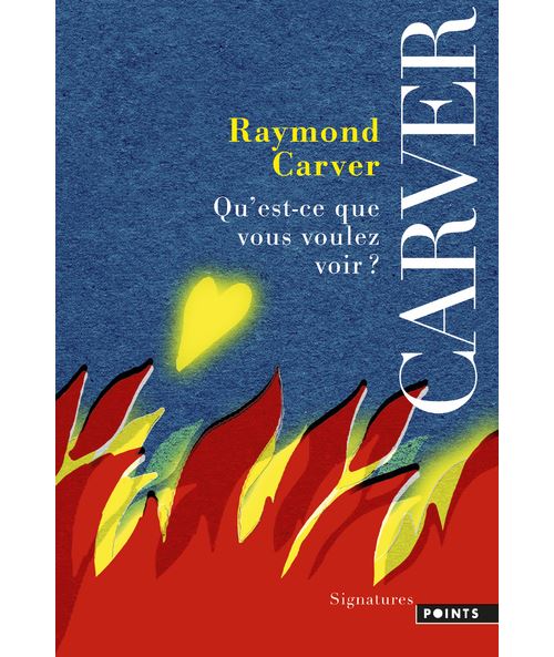 Qu'est-ce que vous voulez voir? - Raymond Carver - Poche