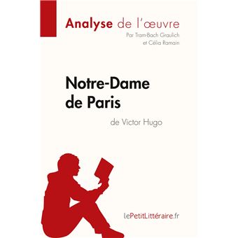 Notre-Dame de Paris de Victor Hugo (Analyse de l'oeuvre)