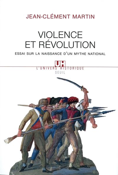 Violence et revolution Essai sur la naissance d'un mythe