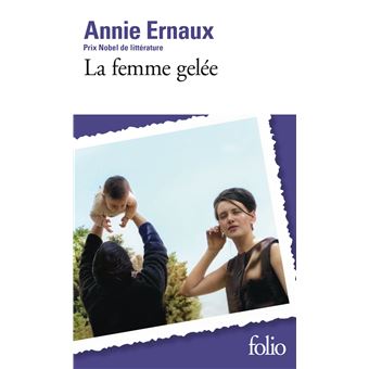 La femme gelée Prix Nobel de littérature 2022 - Poche - Annie Ernaux - Achat Livre ou ebook | fnac