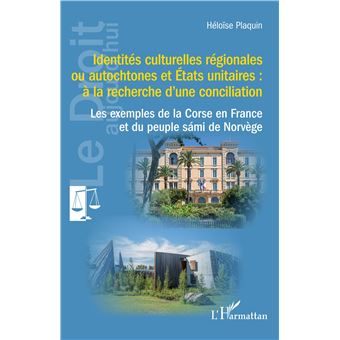 Identités culturelles régionales ou autochtones et États unitaires : à la recherche d’une conciliation - 1
