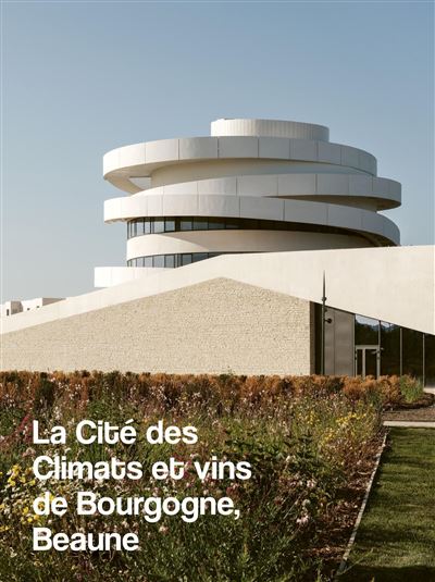 La Cité des climats et des Vins de Bourgogne - Pierre Delohen - broché