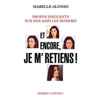 Et encore, je m'retiens !