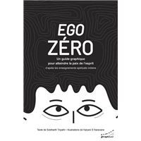 Ego zéro-Un guide graphique pour atteindre la paix de l'esprit - d'après les enseignements spirituels indiens
