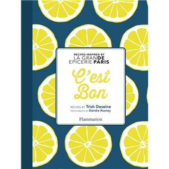 C'est bon : recipes inspired by la grande epicerie de paris - 1