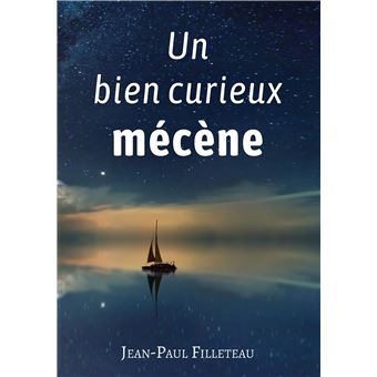 Un bien curieux mécène - broché - Jean-Paul Filleteau - Achat Livre