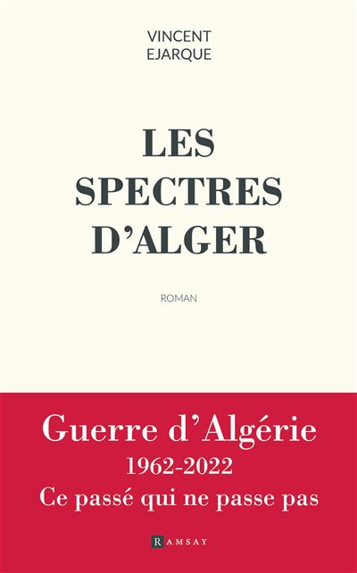 Les Spectres d'Alger - Vincent Ejarque - Ramsay - broché - Roman