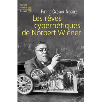 Les Rêves cybernétiques de Norbert Wiener - 1