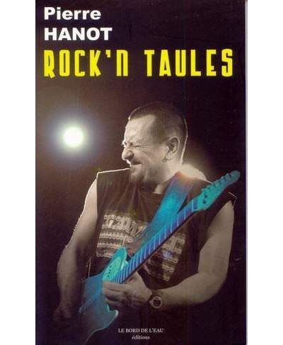 Rock N Taules - Pierre Hanot - Le Bord De L'eau Eds - broché - Récit