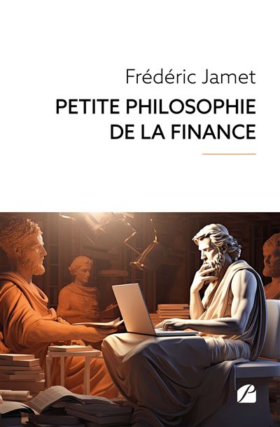 Petite Philosophie de la Finance - Frédéric Jamet (2024)