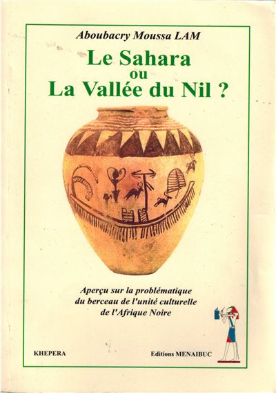 La Sahara ou la vallée du Nil ? - Aboubacry Moussa Lam - broché