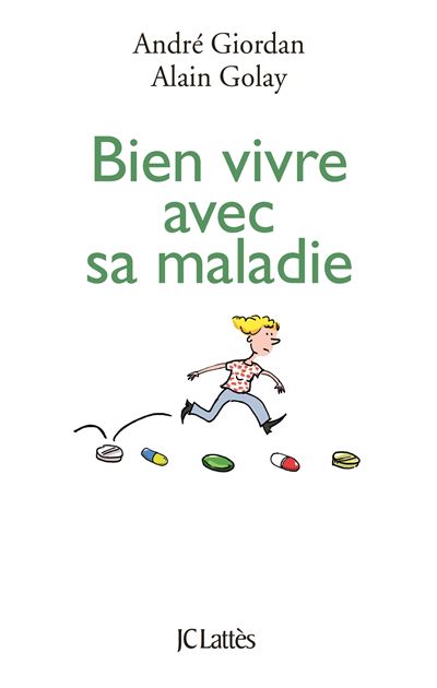 Bien vivre avec sa maladie - André Giordan - Lattes - broché - Essai