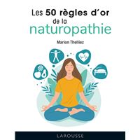 Les 50 règles d'or de la naturopathie