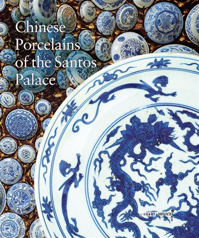 Chinese Porcelains of the Santos Palace
