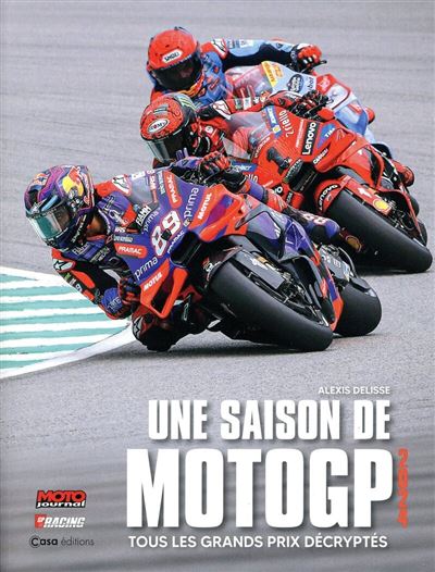 Une saison de MotoGP 2024 - Alexis Delisse - Casa - relié - Beau livre - Casa