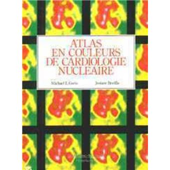 Atlas en couleurs de cardiologie nucléaire