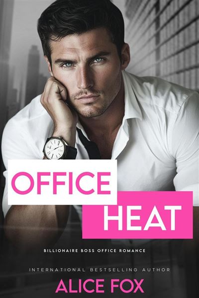 Office Heat: A Billionaire Boss Office Romance - ebook (ePub) - Alice ...