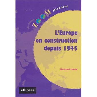 L'Europe en construction depuis 1945 - 1