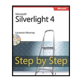 Microsoft Silverlight 4 Step by Step [With eBook] - broché - Laurence ...
