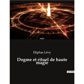 Dogme et rituel de haute magie - 1