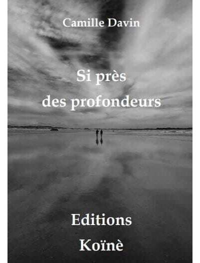 Si près des profondeurs