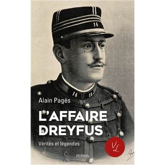 L'affaire Dreyfus - Vérités et légendes - 1