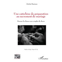 Une catéchèse de préparation au sacrement de mariage