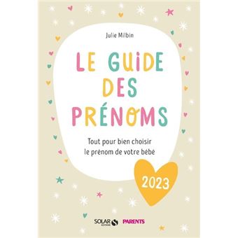 Le guide des prénoms 2023 - Tout pour bien choisir le prénom de votre bébé - 1