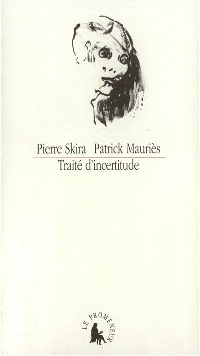 Traité d'incertitude - Pierre Skira - broché