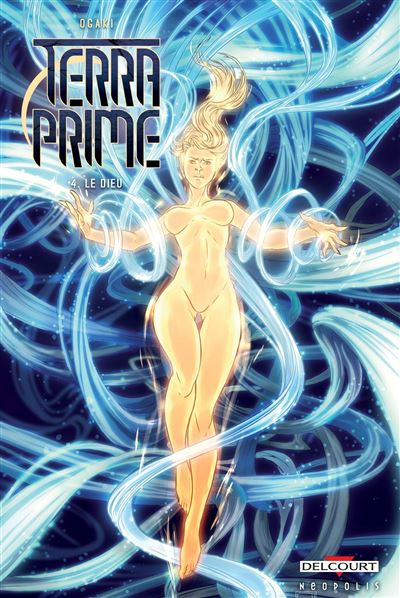 Terra Prime - Tome 04 - Le Dieu