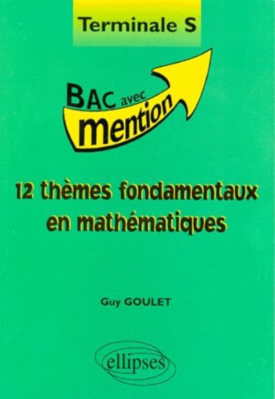 12 themes fondamentaux en Mathematiques Terminale S