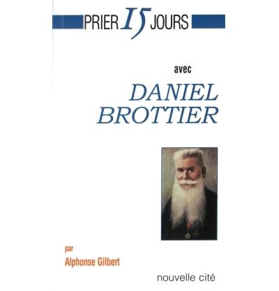 Prier 15 jours avec Daniel Brottier - Alphonse Gilbert - broché
