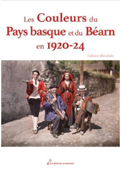 Les Couleurs du Pays basque et du Béarn en 1920-24 - Romain Bondonneau - broché