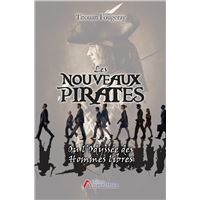 Les nouveaux pirates ou l'odyssée des Hommes libres