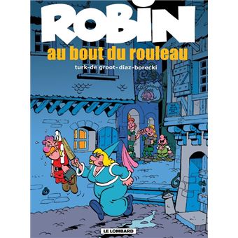 Robin Dubois - Tome 20 - Au bout du rouleau - Turk, Bob De Groot, Paco ...